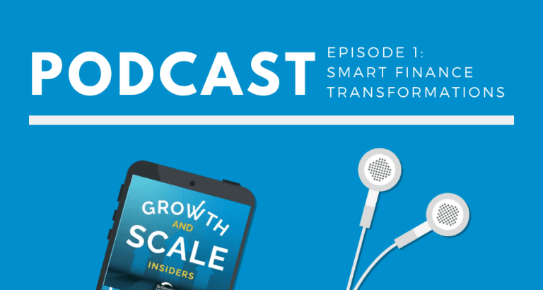 Growth & Scale Insiders, Episode 1: Smart Finance Transformations